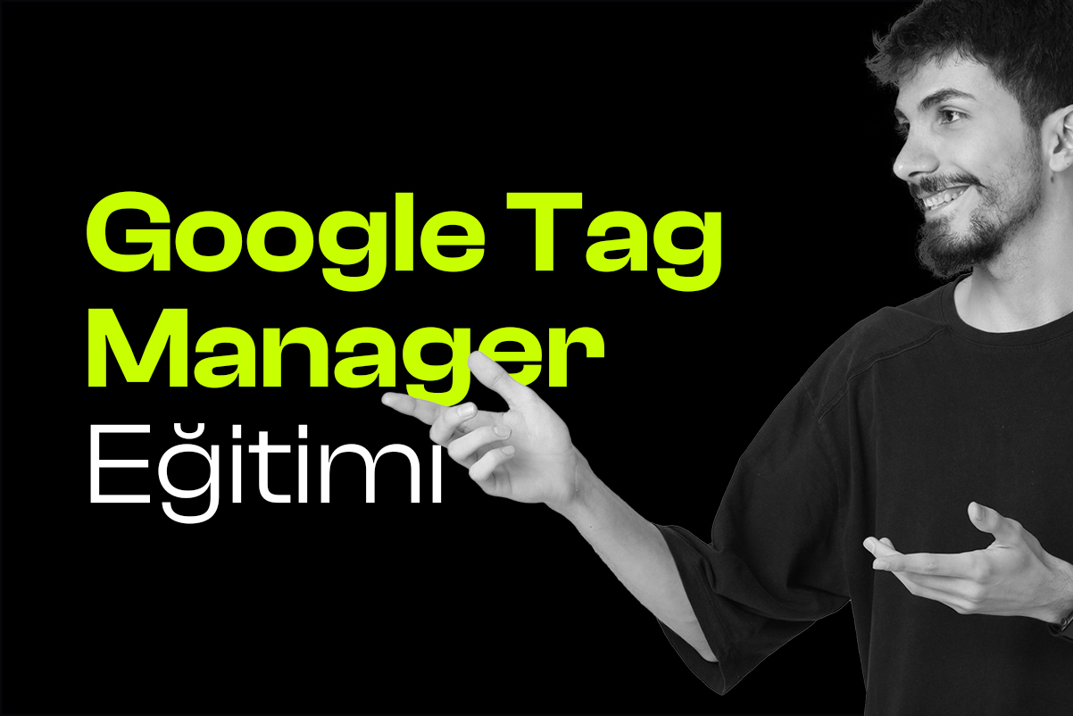 Google Tag Manager Eğitimi